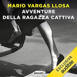 Mario Vargas Llosa, Glauco Felici – Avventure della ragazza cattiva (2023) (mp3 – 128 kbps)