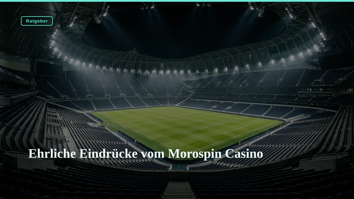 Ehrliche Eindrücke vom Morospin Casino