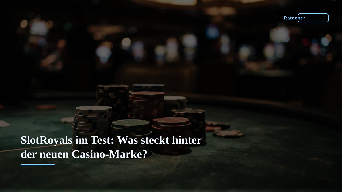 SlotRoyals im Test: Was steckt hinter der neuen Casino-Marke?