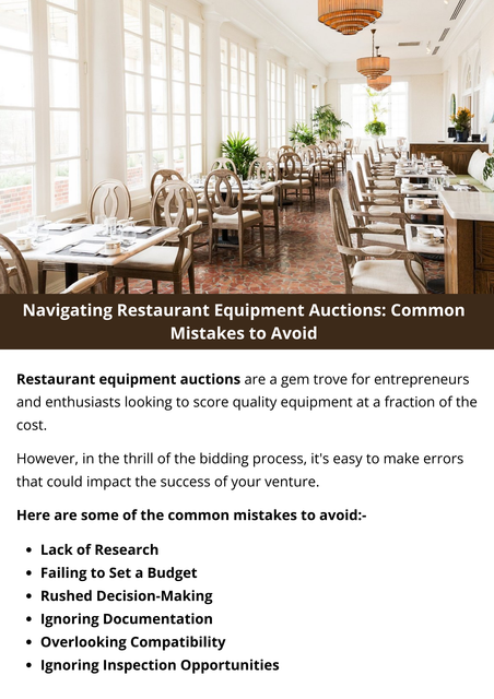 When navigating restaurant equipment auctions, avoid common mistakes like underestimating shipping costs, failing to inspect items thoroughly, neglecting to set a budget, and getting caught up in bidding wars. Ensure you research market values, check auction policies, and prioritize your needs. Stay vigilant to make informed decisions and secure the best deals without falling into pitfalls. To know more visit here https://www.auctionmasters.com/industries/food-service-hospitality