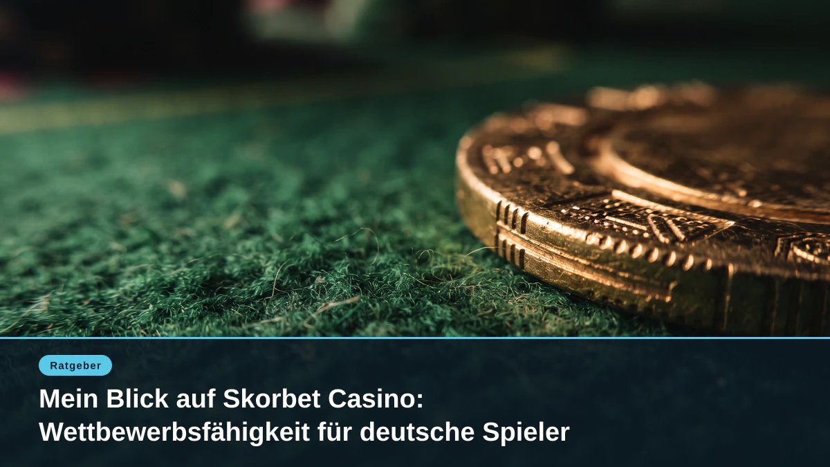 Mein Blick auf Skorbet Casino: Wettbewerbsfähigkeit für deutsche Spieler