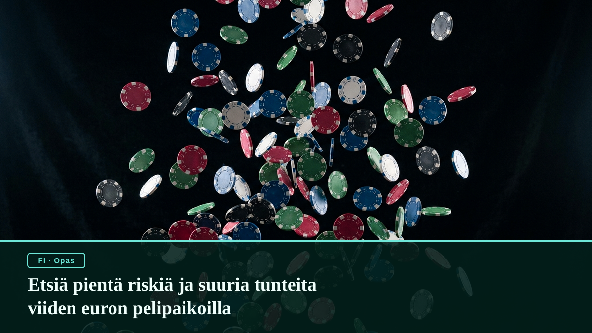 Etsiä pientä riskiä ja suuria tunteita viiden euron pelipaikoilla