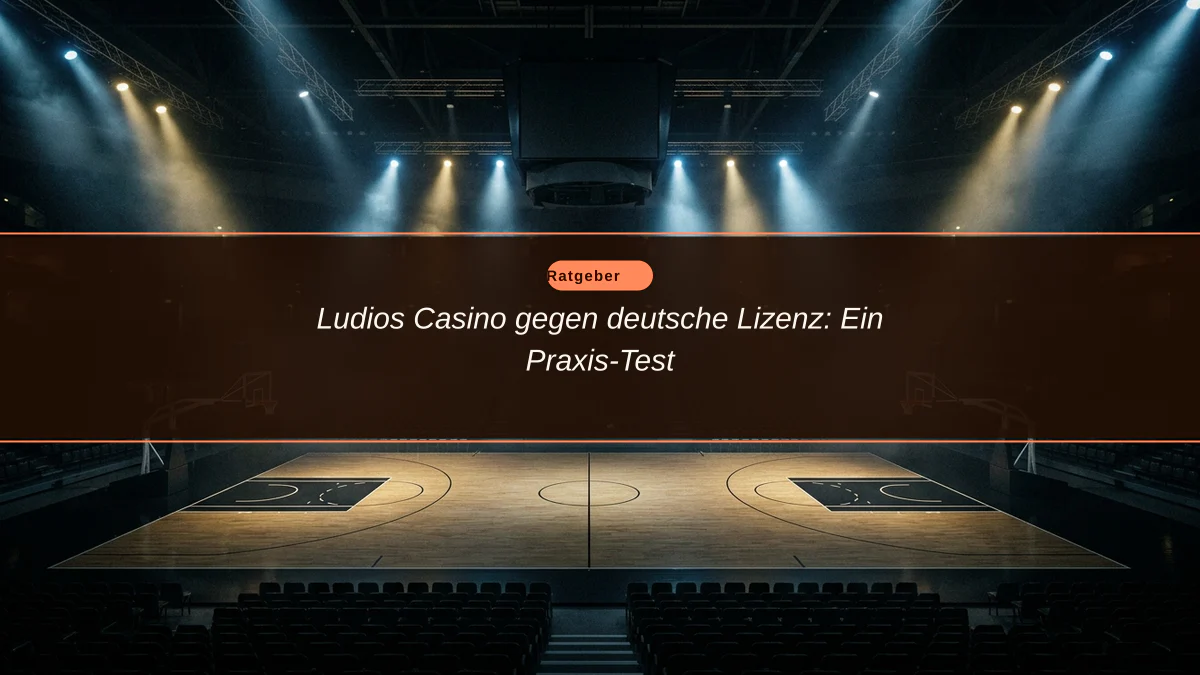 Ludios Casino gegen deutsche Lizenz: Ein Praxis-Test