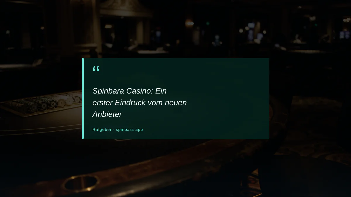 Spinbara Casino: Ein erster Eindruck vom neuen Anbieter