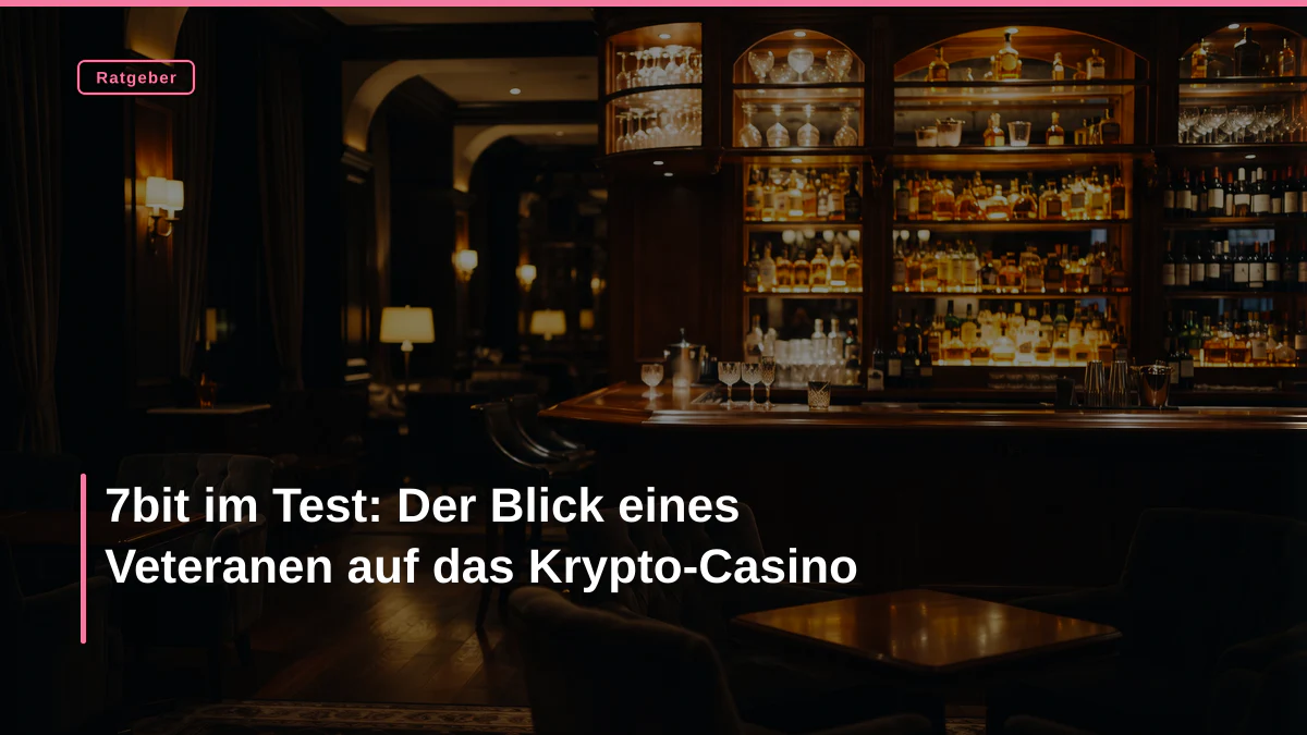 7bit im Test: Der Blick eines Veteranen auf das Krypto-Casino