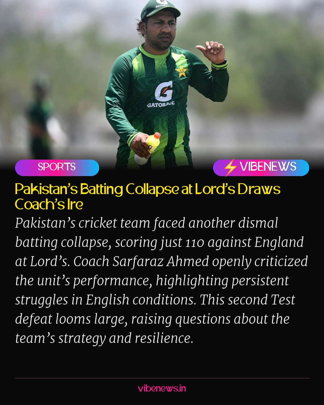 Pakistan’s Batting Collapse at Lord’s Draws Coach’s Ire