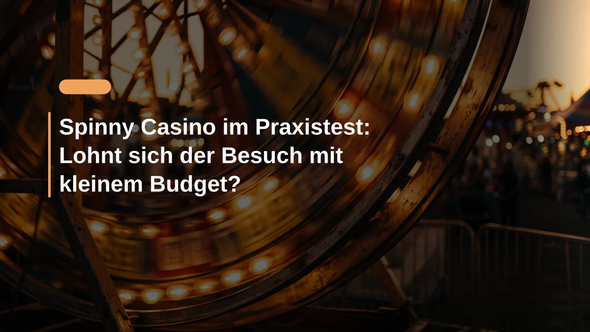 Spinny Casino im Praxistest: Lohnt sich der Besuch mit kleinem Budget?