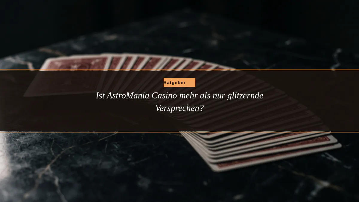 Ist AstroMania Casino mehr als nur glitzernde Versprechen?
