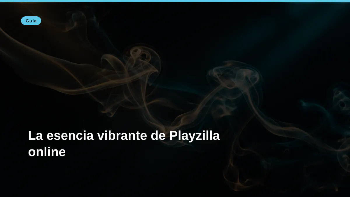 La esencia vibrante de Playzilla online