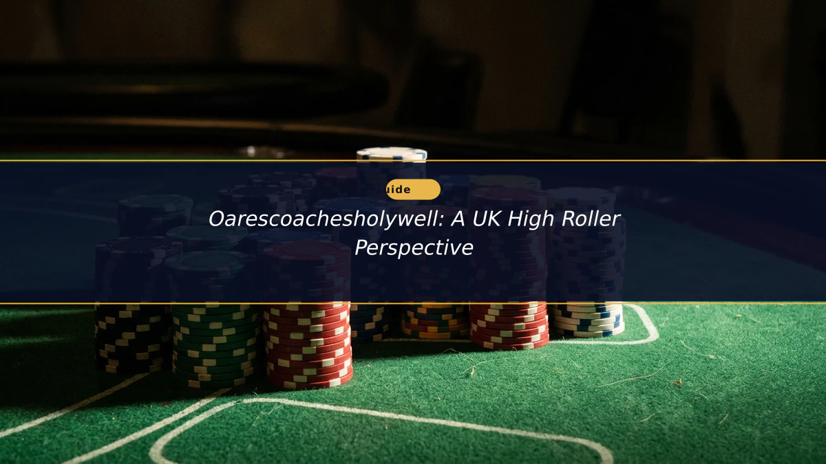 Oarescoachesholywell: A UK High Roller Perspective