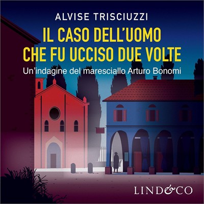 Alvise Trisciuzzi - Il caso dell'uomo che fu ucciso due volte꞉ Maresciallo Arturo Bonomi, Vol. 2 (2026) (mp3 - 128 kbps)