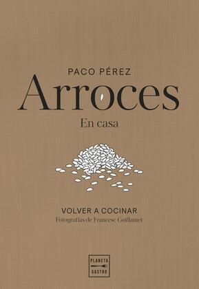 Arroces - Paco Pérez [EPUB+PDF+MOBI+AZW3+FB2][Español][FLAMMANFIRE]