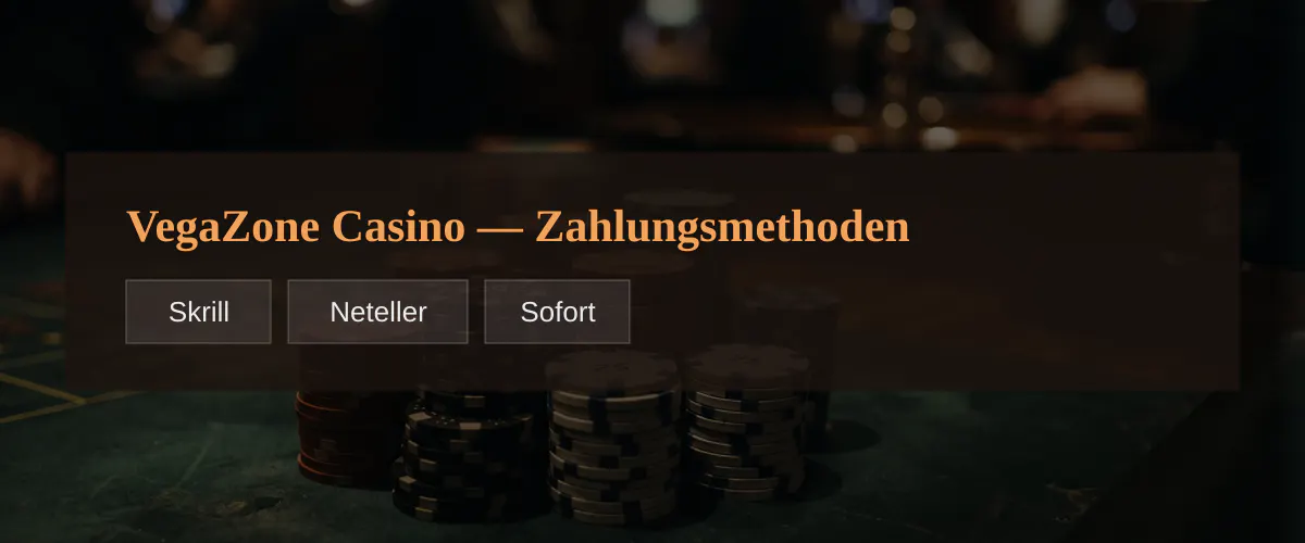 Lottie Kettner 3 VegaZone Casino — Zahlungsmethoden: Skrill, Neteller, Sofort