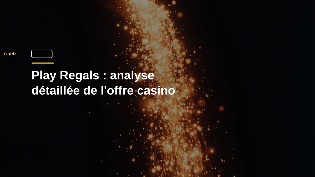 Play Regals : analyse détaillée de l'offre casino