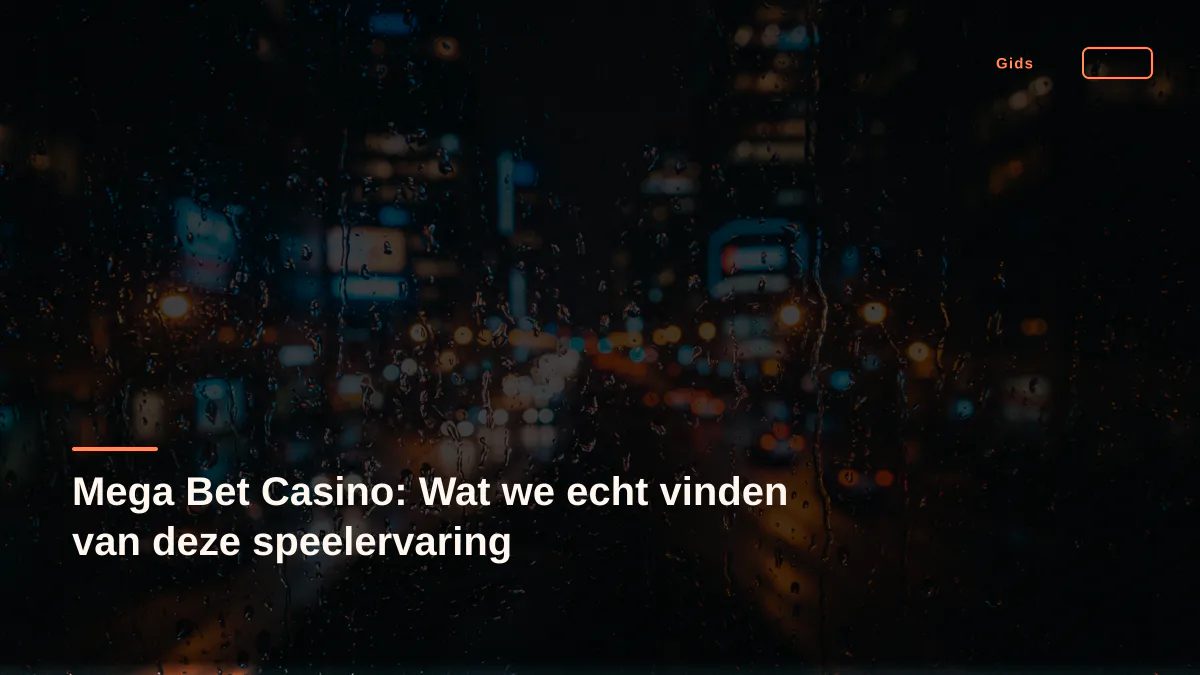 Mega Bet Casino: Wat we echt vinden van deze speelervaring