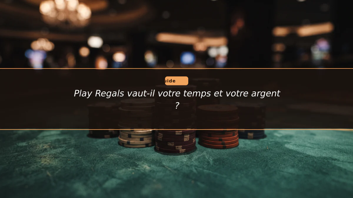Play Regals vaut-il votre temps et votre argent ?