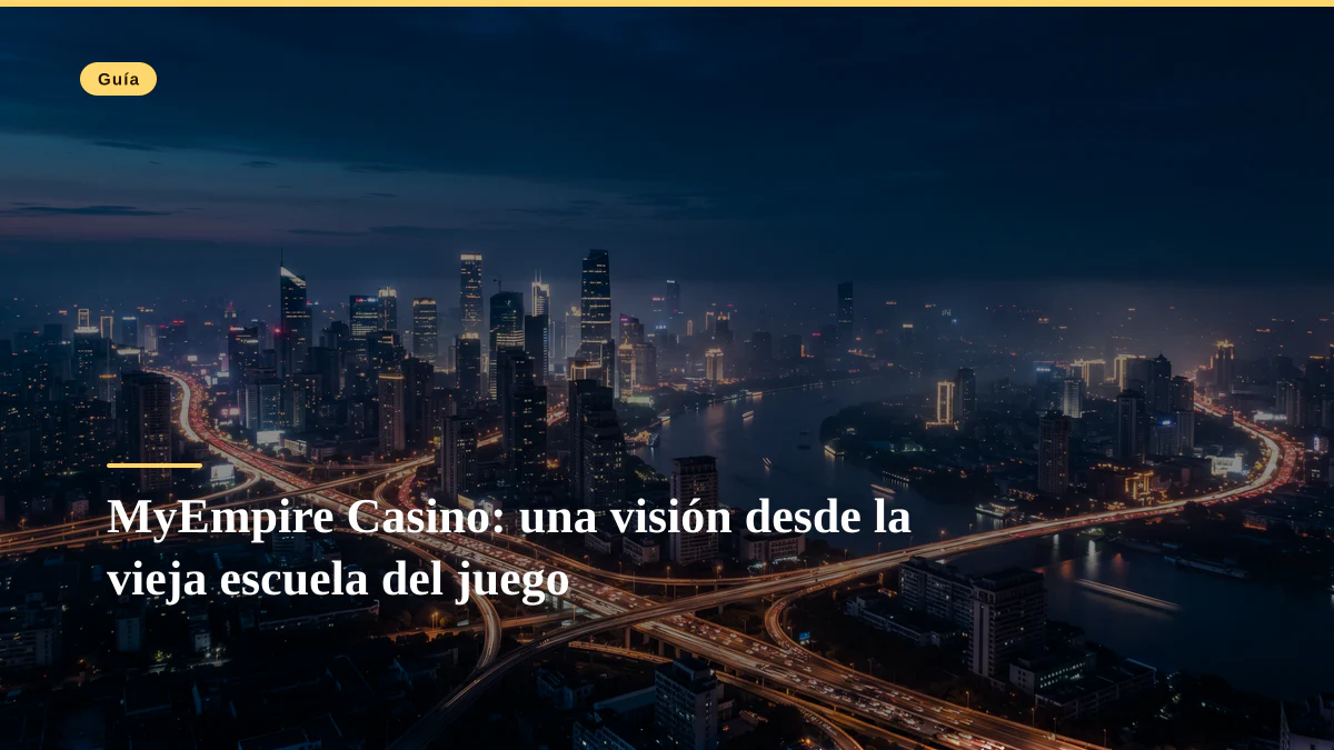MyEmpire Casino: una visión desde la vieja escuela del juego