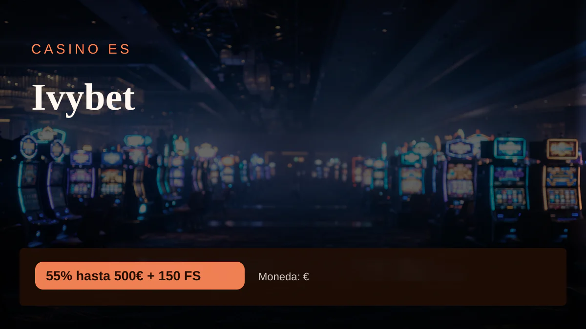 Ivybet casino — bono de bienvenida 55% hasta 500€ + 150 FS, pagos: Visa, Mastercard, Skrill, Paysafecard, Boleto