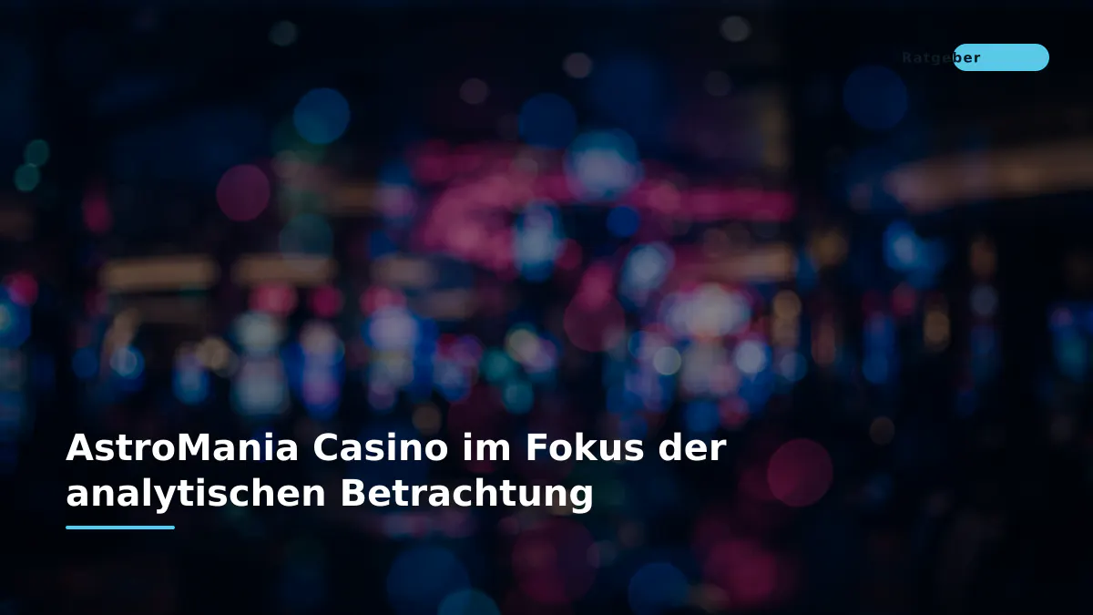 AstroMania Casino im Fokus der analytischen Betrachtung