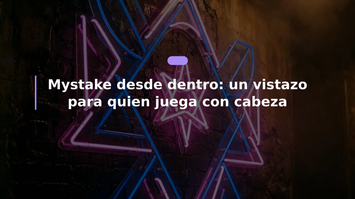Mystake desde dentro: un vistazo para quien juega con cabeza