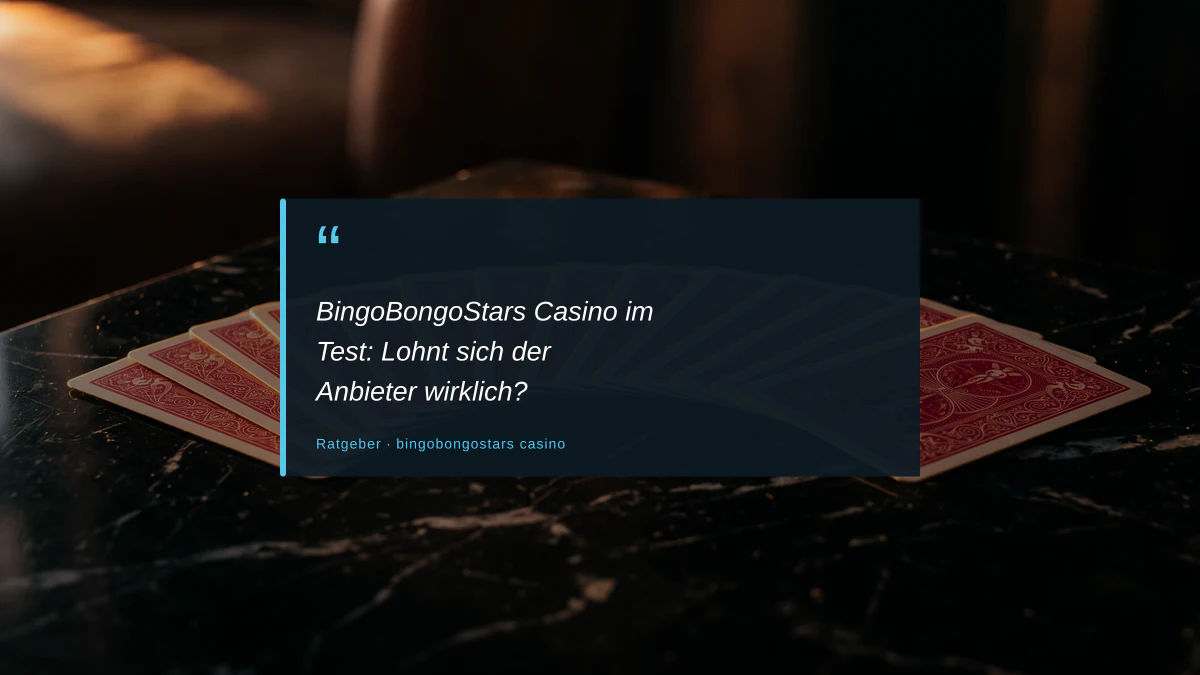 BingoBongoStars Casino im Test: Lohnt sich der Anbieter wirklich?