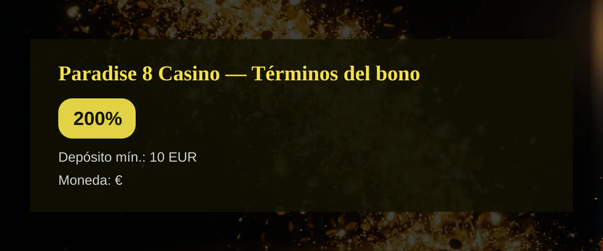 Paradise 8 Casino — Términos del bono: 200%