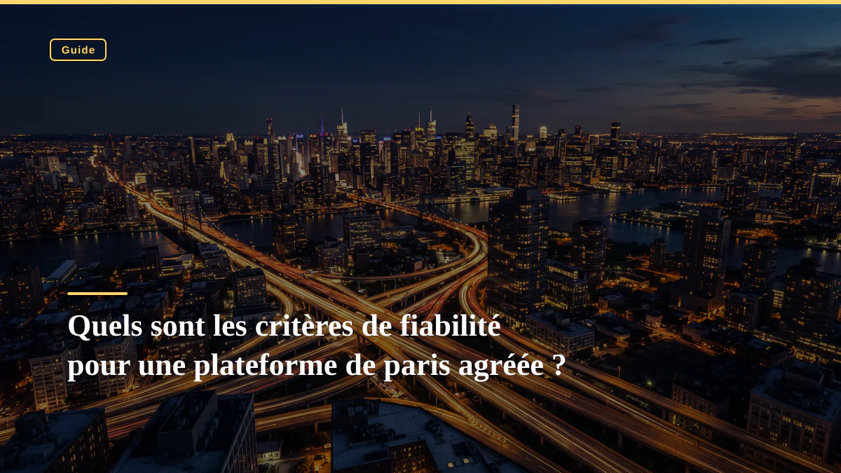 Quels sont les critères de fiabilité pour une plateforme de paris agréée ?