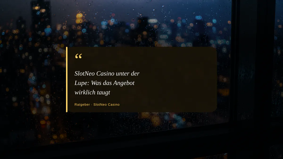 SlotNeo Casino unter der Lupe: Was das Angebot wirklich taugt