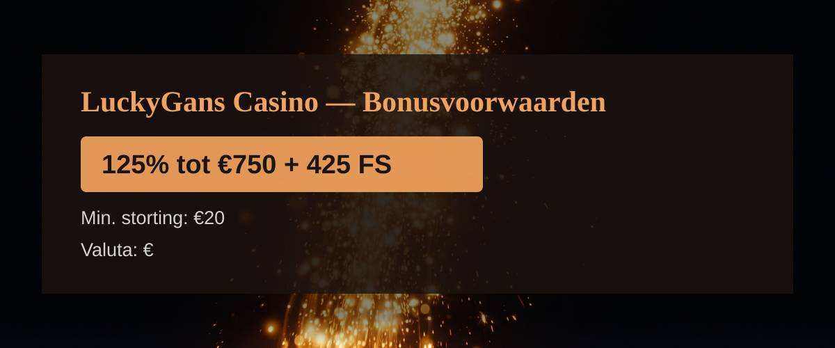 LuckyGans Casino — Bonusvoorwaarden: 125% tot €750 + 425 FS LuckyGans Casino — Bonusvoorwaarden: 125% tot €750 + 425 FS