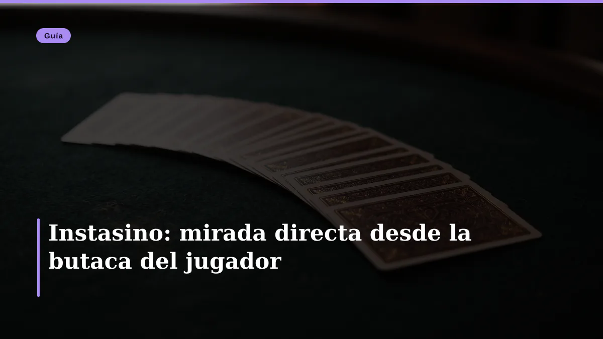 Instasino: mirada directa desde la butaca del jugador