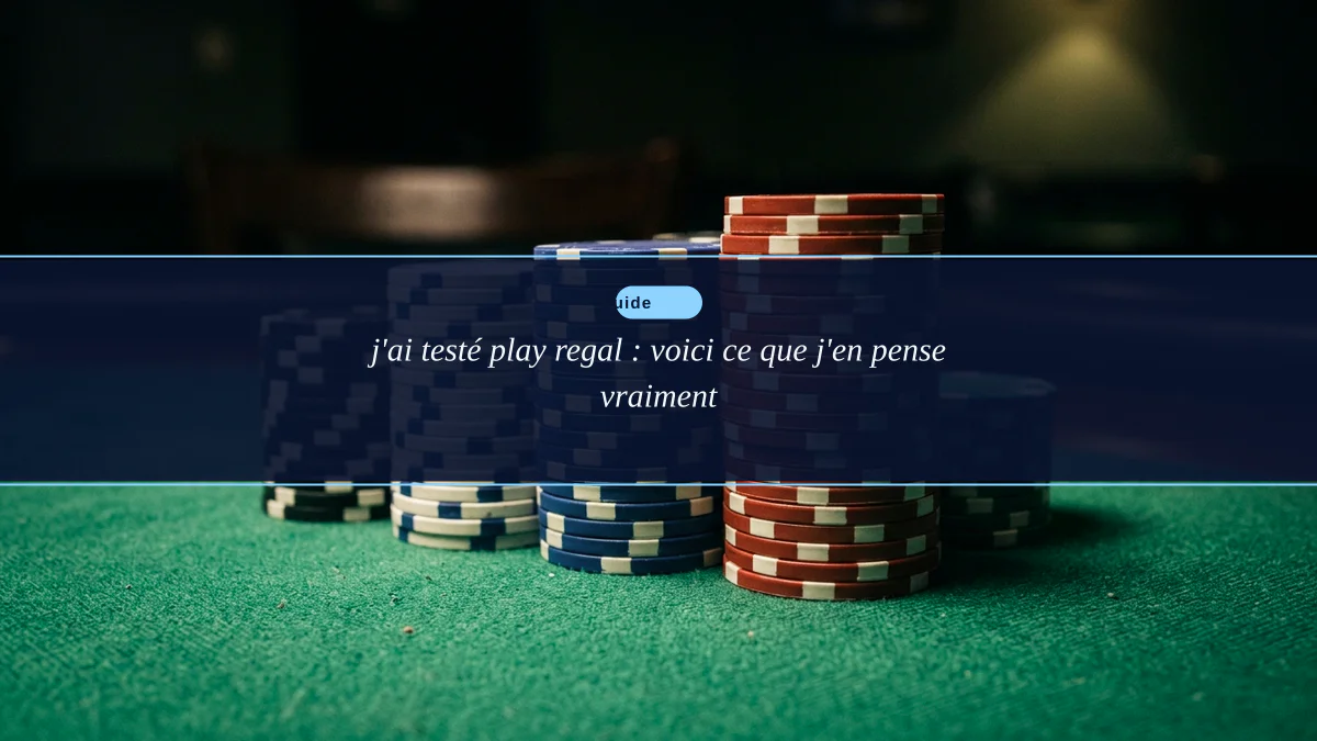 j'ai testé play regal : voici ce que j'en pense vraiment