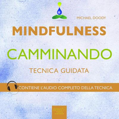 Michael Doody - Mindfulness camminando꞉ Tecnica guidata (2015) (mp3 - 128 kbps)