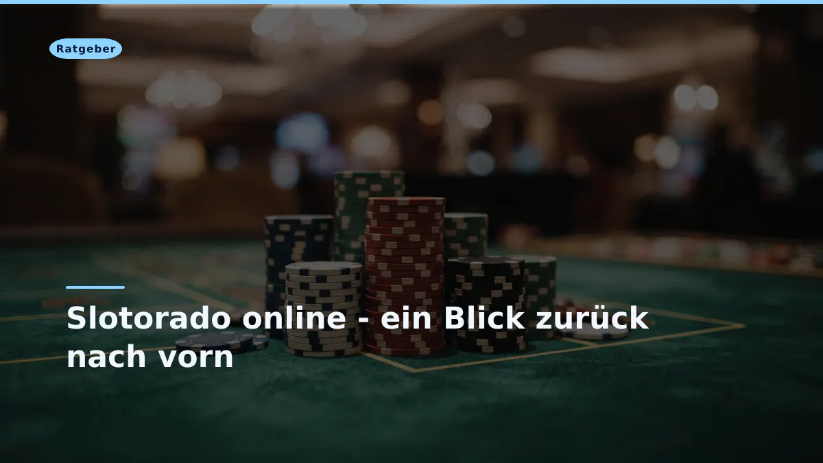 Slotorado online - ein Blick zurück nach vorn