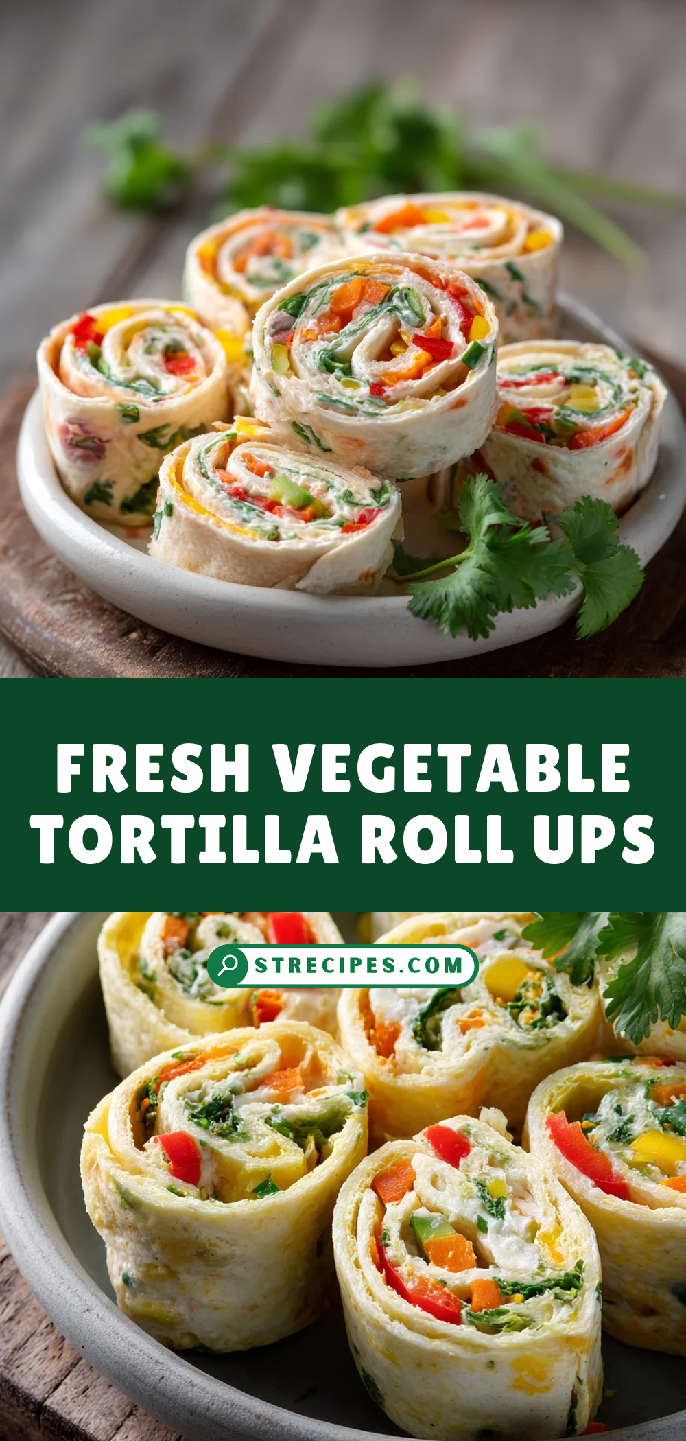Fresh Vegetable Tortilla Roll Ups — homemade Fresh Vegetable Tortilla recipe
