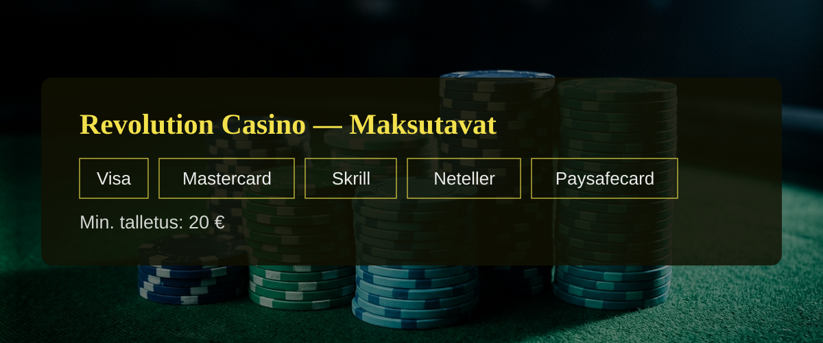 Revolution Casino — Maksutavat: Visa, Mastercard, Skrill, Neteller, Paysafecard