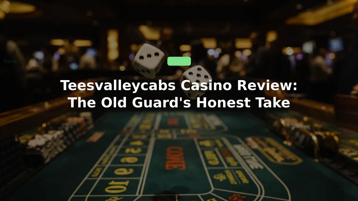 Teesvalleycabs Casino Review: The Old Guard's Honest Take