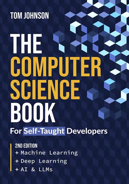 The Computer Science Book  For self-taught developers ( 2nd Edition )