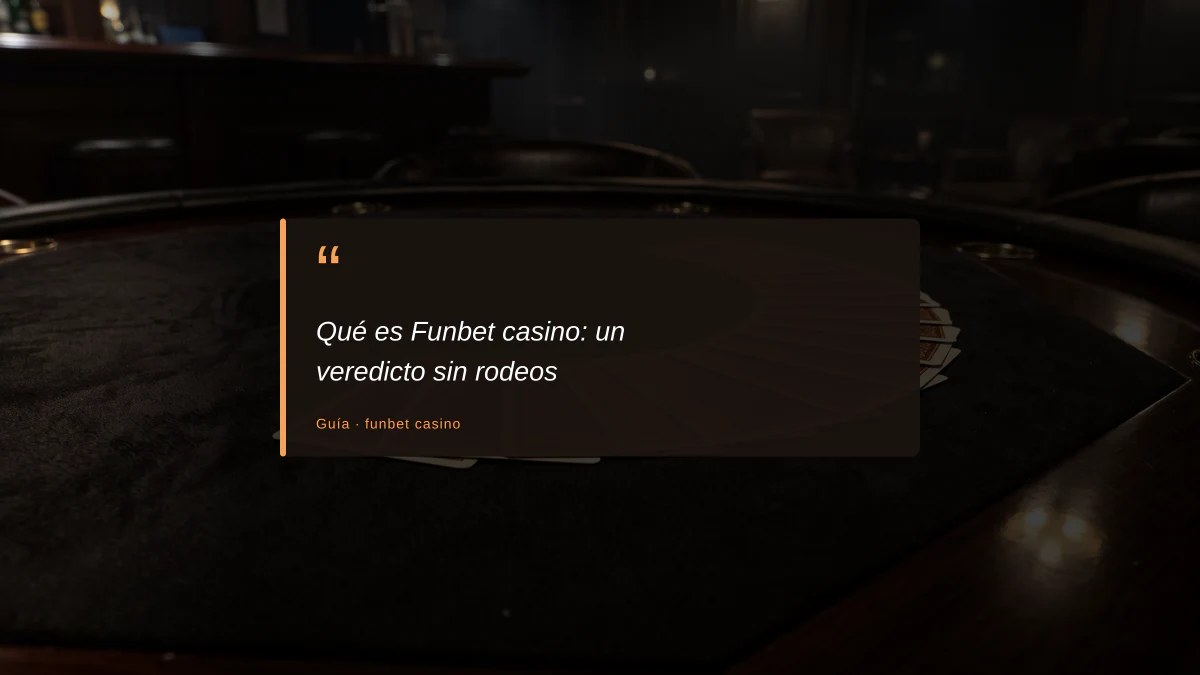 Qué es Funbet casino: un veredicto sin rodeos