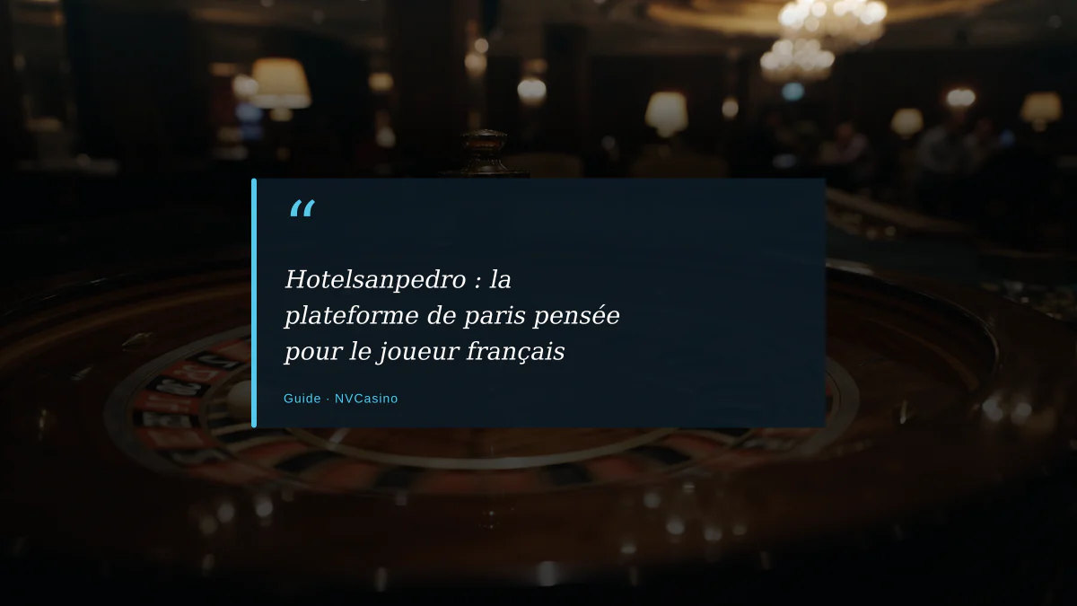 Hotelsanpedro : la plateforme de paris pensée pour le joueur français