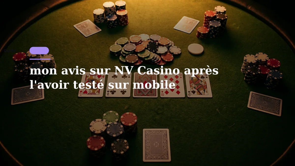 mon avis sur NV Casino après l'avoir testé sur mobile