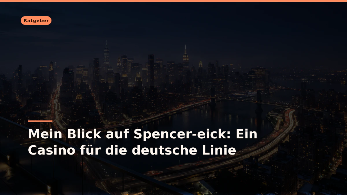 Mein Blick auf Spencer-eick: Ein Casino für die deutsche Linie