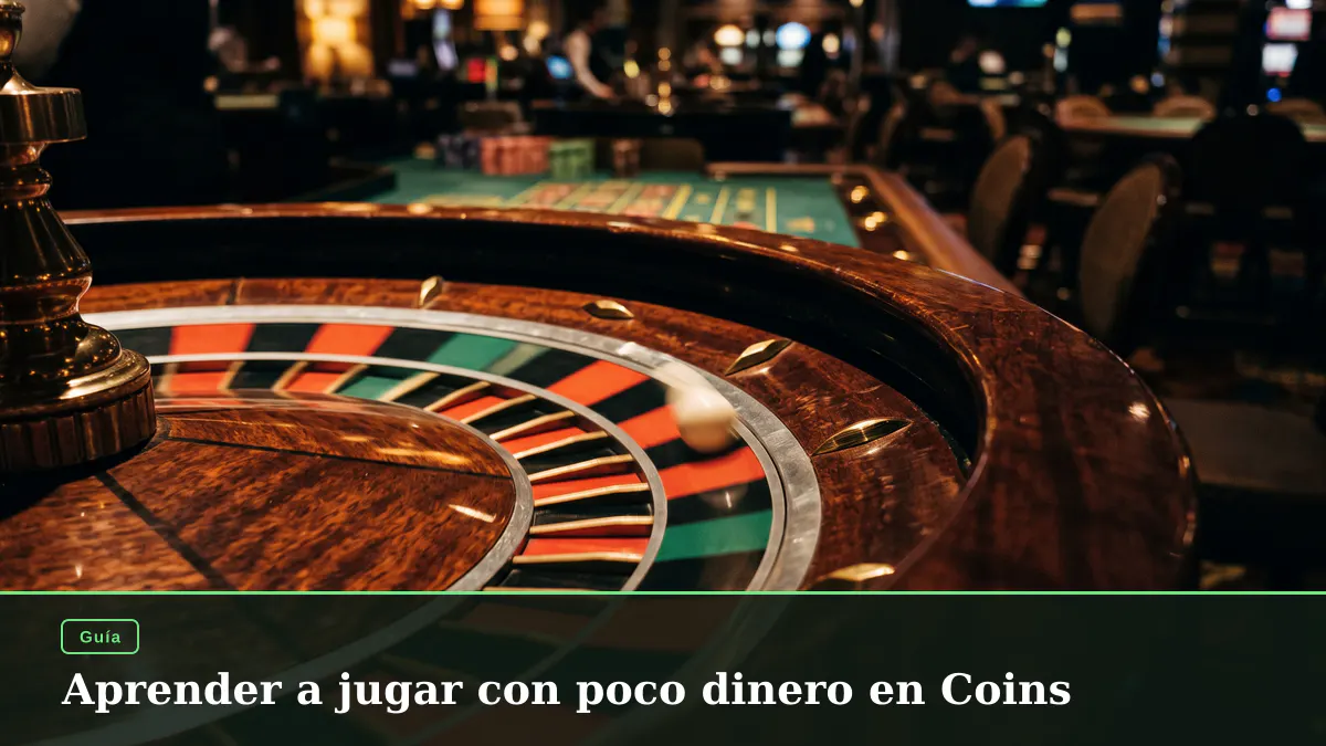 Aprender a jugar con poco dinero en Coins
