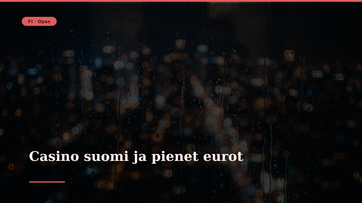 Casino suomi ja pienet eurot