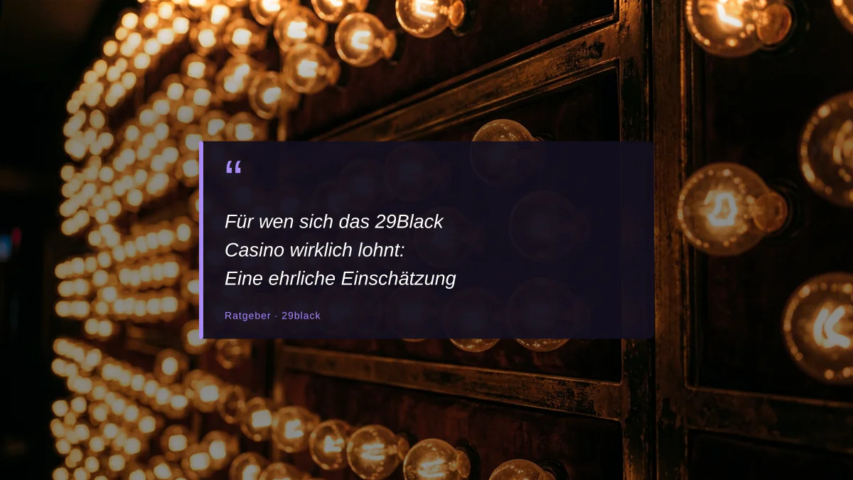 Für wen sich das 29Black Casino wirklich lohnt: Eine ehrliche Einschätzung