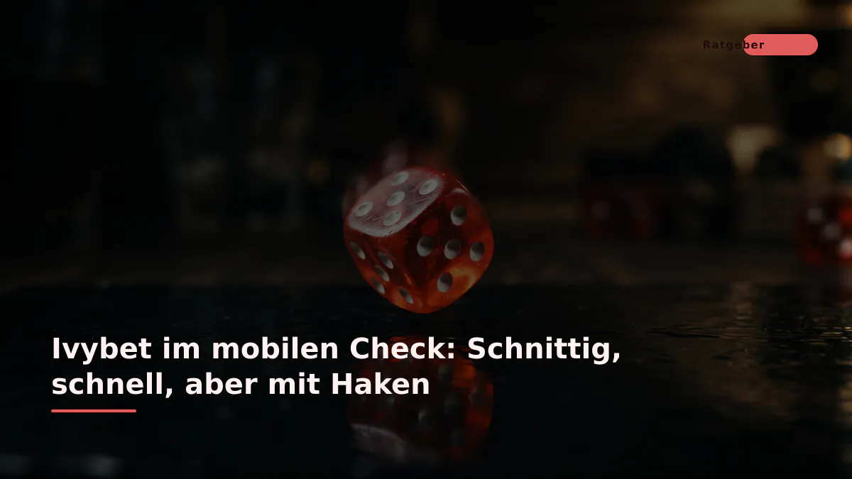 Ivybet im mobilen Check: Schnittig, schnell, aber mit Haken