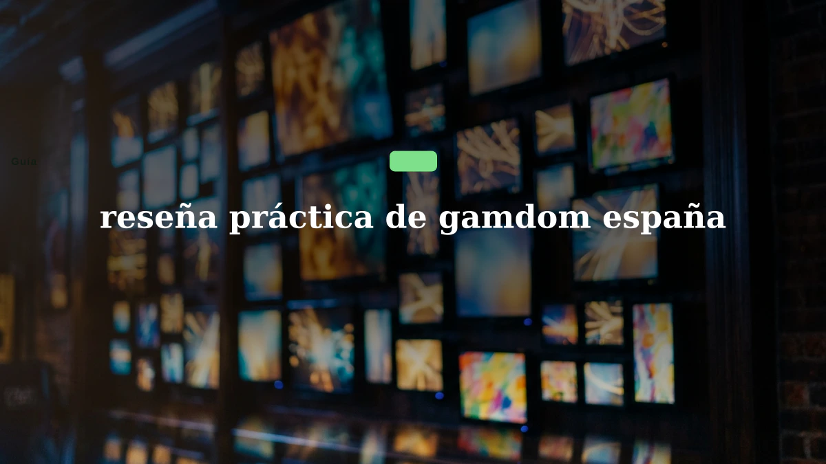 reseña práctica de gamdom españa