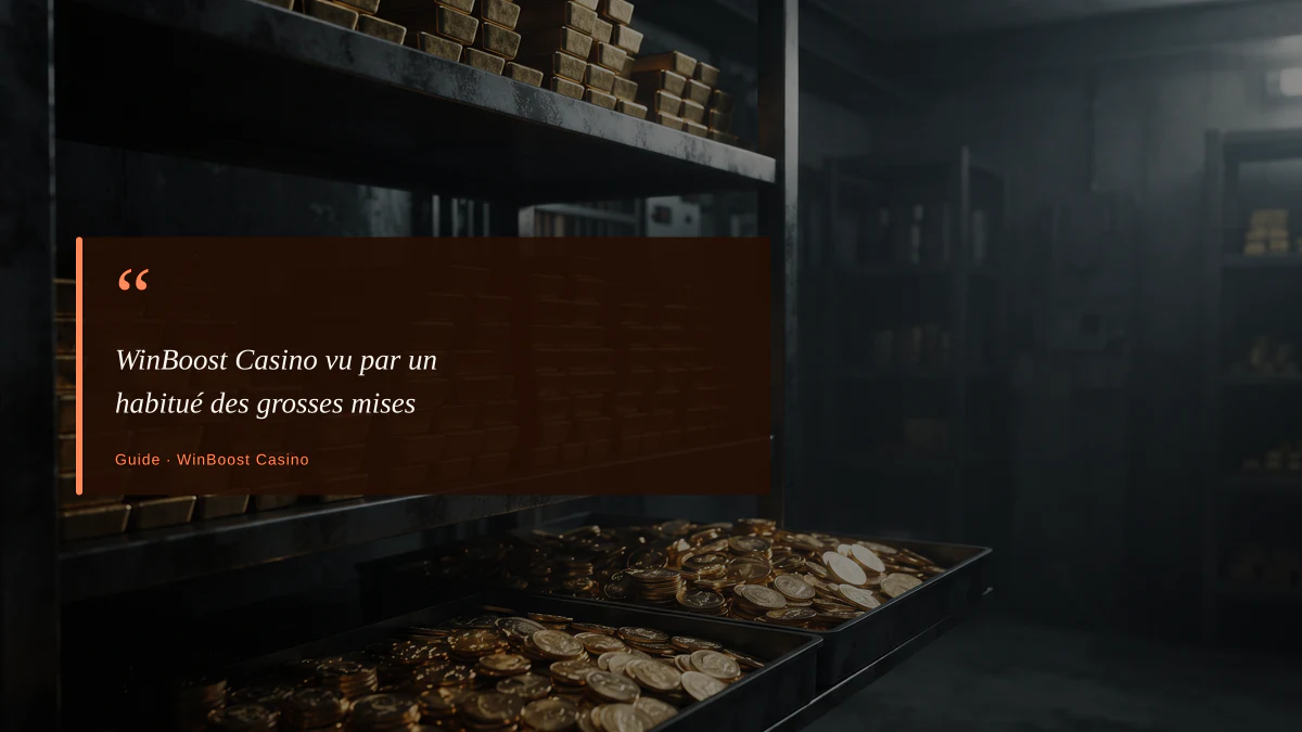WinBoost Casino vu par un habitué des grosses mises