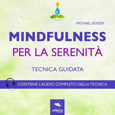 Michael Doody - Mindfulness per la serenità꞉ Tecnica guidata (2017) (mp3 - 128 kbps)