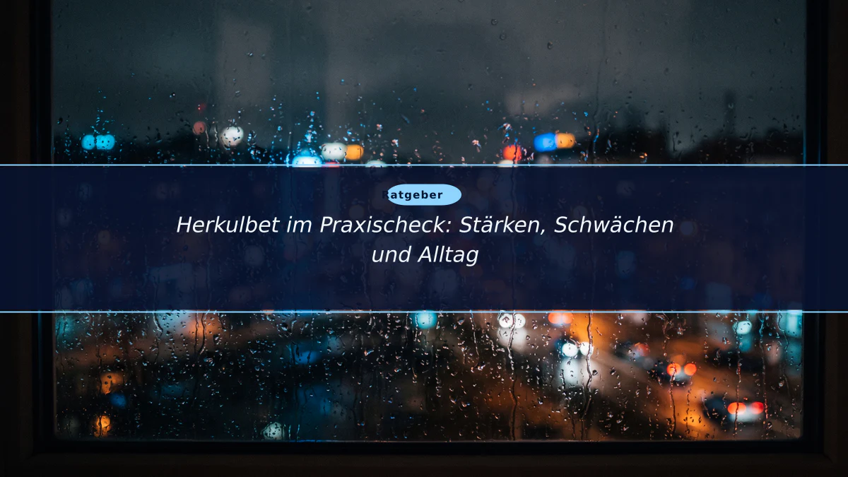 Herkulbet im Praxischeck: Stärken, Schwächen und Alltag