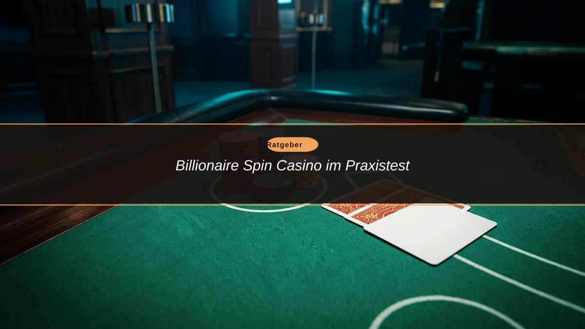 Billionaire Spin Casino im Praxistest